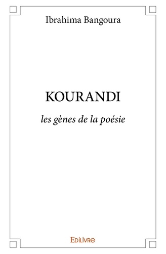 Ibrahima Bangoura - Kourandi - les gènes de la poésie.