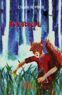 Claude Romain - Kyriol 1 : Kyriol - Le gouffre aux esprits.