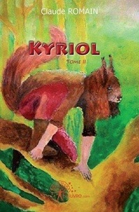 Claude Romain - Kyriol 2 : Kyriol - Les secrets de Vulgor.