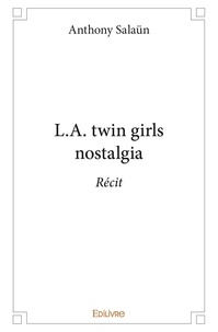 Anthony Salaün - L.a. twin girls nostalgia - Récit.