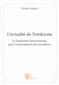 Daniel Audoux - L'Actualité du Trotskysme - La Quatrième Internationale, pour l'émancipation des travailleurs.
