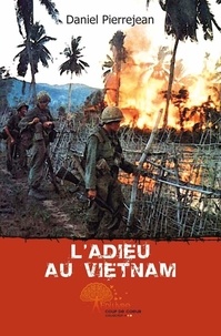 Daniel Pierrejean - L'adieu au vietnam.