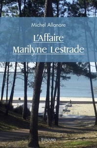 Michel Allanore - L'affaire marilyne lestrade.