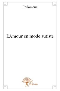  Philomène - L'amour en mode autiste.