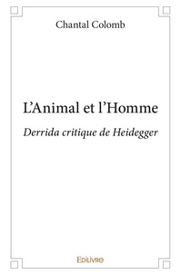 Chantal Colomb - L'animal et l'homme - Derrida critique de Heidegger.