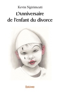 Kévin Ngirimcuti - L'anniversaire de l'enfant du divorce.