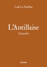Loïk Le Guillou - L'antillaise.