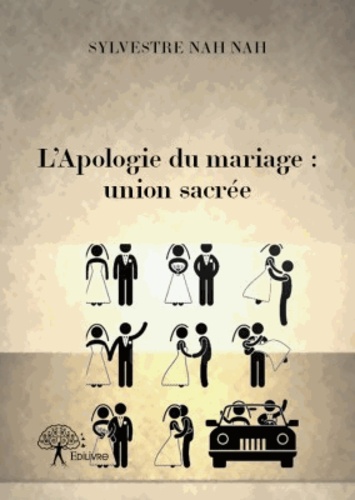 L'apologie du mariage : union sacrée