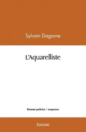 Sylvain Dagorne - L'aquarelliste.
