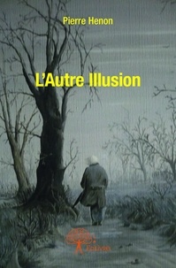 Pierre Hénon - L'autre illusion.