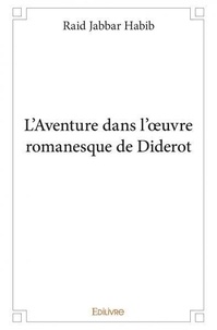 Raid Jabbar Habib - L'aventure dans l'oeuvre romanesque de Diderot.