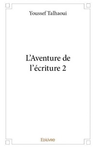 Youssef Talhaoui - L'aventure de l'écriture 2 : L'aventure de l'écriture 2 - 2.
