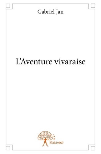 Gabriel Jan - L'aventure vivaraise.