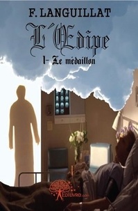 Fabrice Languillat - L'Oedipe 1 : L'dipe - volume 1 - Le médaillon.