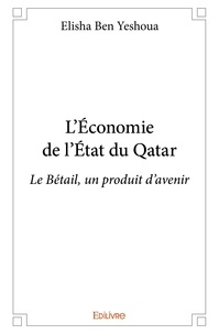Yeshoua elisha Ben - L’économie de l’état du qatar - Le Bétail, un produit d'avenir.