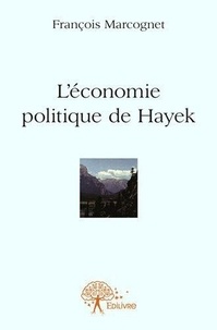 François Marcognet - L'économie politique de hayek.