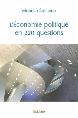 Maurice Satineau - L'économie politique en 220 questions.