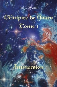Zyvool pol K. - L'empire de Gaura 1 : L'empire de gaura – - Immersion.