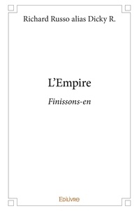 Russo alias dicky r. richard Richard - L'empire - Finissons-en.