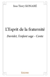 Issa tiory Konaré - L'esprit de la fraternité - Davidet, l'enfant sage - Conte.