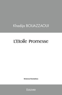 Khadija Bouazzaoui - L'étoile promesse.
