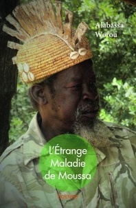 Alabassa Worou - L’étrange maladie de moussa.