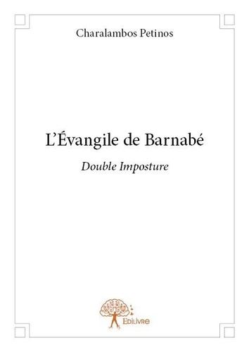 Charalambos Petinos - L’évangile de barnabé - Double Imposture.