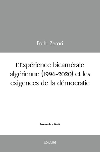 Fathi Zerari - L'expérience bicamérale algérienne (1996 2020) et les exigences de la démocratie.