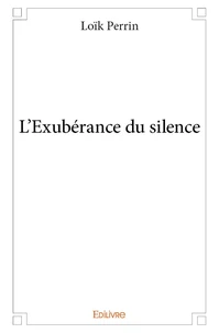 L'exubérance du silence