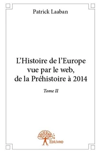 L’histoire de l’europe vue par le web, de la préhistoire à 2014