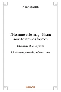 L'homme et le magnétisme sous toutes ses formes