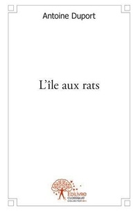 Antoine Duport - L'île aux rats.