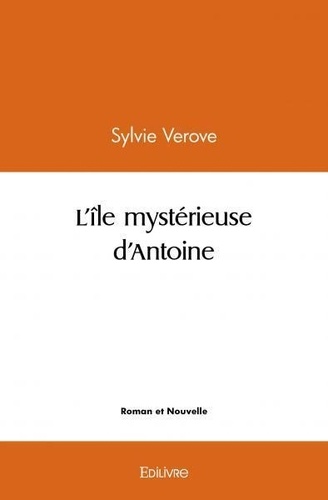 Sylvie Verove - L'île mystérieuse d'Antoine.