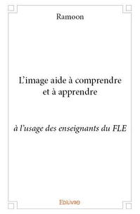 L'image aide à comprendre et à apprendre
