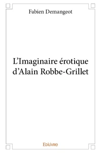 L'imaginaire érotique d'alain robbe grillet