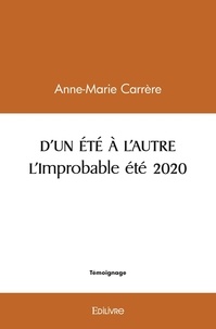 Anne-Marie Carrère - L'improbable été 2020.