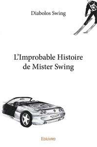 Diabolos Swing - L'improbable histoire de mister swing.