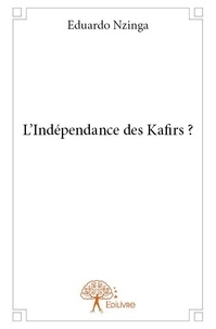 Eduardo Nzinga - L'indépendance des kafirs ?.