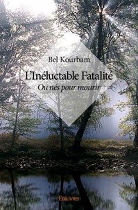 Bel Kourbam - L'inéluctable fatalité.