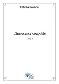 Filifimba Dembélé - L'innocence coupable 1 : L'innocence coupable.