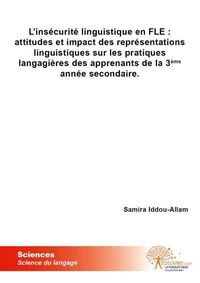 L'insécurité linguistique en FLE : attitudes et impact des représentations linguistiques sur les pratiques langagières des apprenants de la 3ème année secondaire