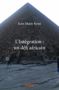 Jean-Marie Koné - L’Intégration : un défi africain.