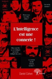 Daniel Cohen - L'intelligence est une connerie !.