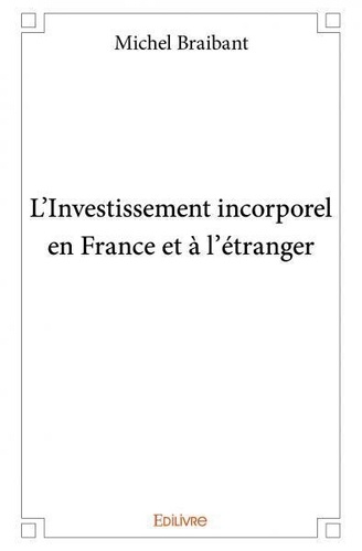 Michel Braibant - L’investissement incorporel  en france et à l’étranger.