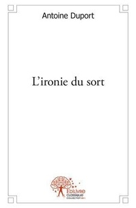 Antoine Duport - L'ironie du sort.