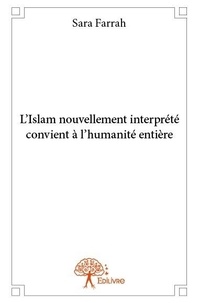Sara Farrah - L'islam nouvellement interprété convient à l'humanité entière.