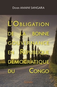 Sangara didier Amani - L’obligation de la bonne gouvernance en république démocratique du congo.