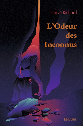 Hervé Richard - L'Odeur des Inconnus.