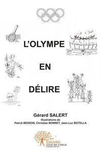 Gérard Salert - L’olympe en délire - Illustrations de Patrick Besson, Christian Bonnet et Jean-Luc Bottela.