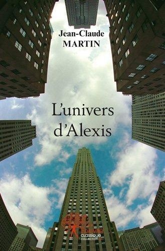 Jean-Claude Martin - L’univers d'alexis.